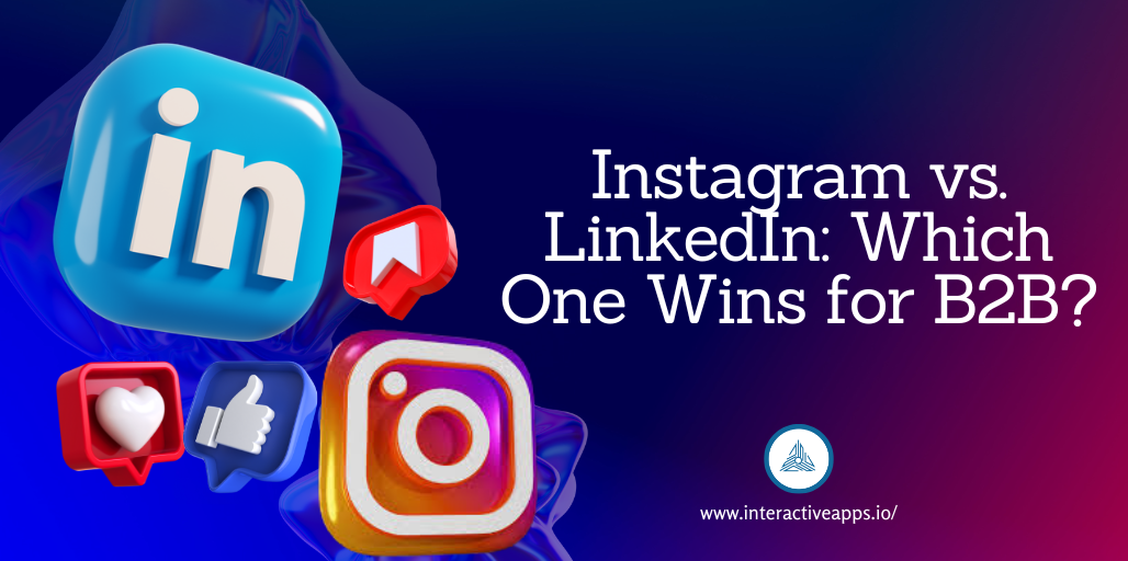 Instagram vs. LinkedIn_ Which One Wins for B2B